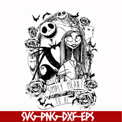 simply meant svg, jack skellington and sally svg, png, dxf, eps digital file ncrm0113