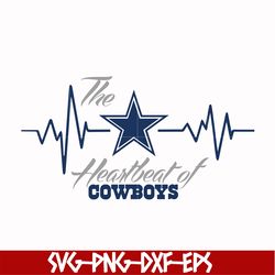 the heartbeat of cowboys svg, dallas cowboys svg, cowboys svg, nfl svg, png, dxf, eps digital file nfl05102023l