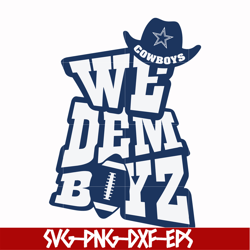 we dem boyz svg, dallas cowboys svg, cowboys svg, nfl svg, png, dxf, eps digital file nfl05102046l