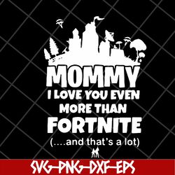 mommy i love you svg, mother's day svg, eps, png, dxf digital file mtd23042102