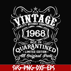 vintage 1968 age in quarantined limited edition svg, limited edition svg, 1968 birthday svg, png, dxf, eps digital file