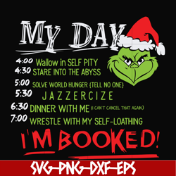 my day i'm booked svg, grinch svg, grinch svg, png, dxf, eps digital file ncrm0005