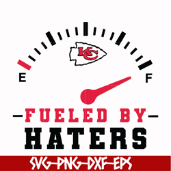 fueled by haters svg, kansas city chiefs svg, chiefs svg, nfl svg, png, dxf, eps digital file nfl21102013l