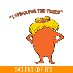 speak for trees svg, dr seuss svg, dr. seuss' the lorax svg ds105122318