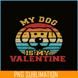 my dog is my valentine png, animal valentine png, valentine holidays png
