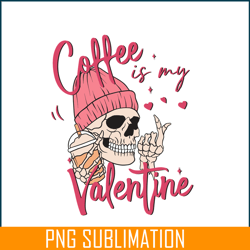 coffe is my valentine png
