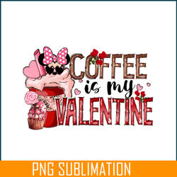 coffee is my valentine png