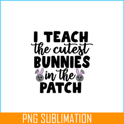 i teach the cutest bunnies in the patch png, cute valentine png, valentine holidays png