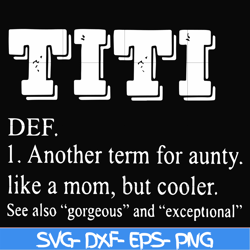 titi another term for aunty like a mom, but cooler svg, png, dxf, eps file fn00043