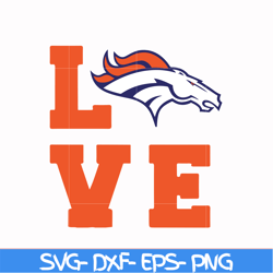 denver broncos love svg, sport svg, nfl svg, png, dxf, eps digital file nfl2410202035t