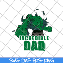 incredible dad svg, hulk svg, png, dxf, eps digital file ftd26052170