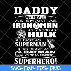 daddy you are my super hero marvel fathers day, fathers day svg, png, dxf, eps digital file ftd2804203