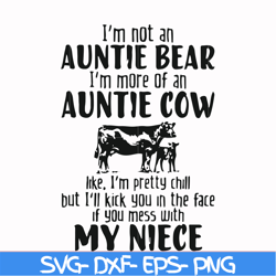 i'm not an auntie bear i'm more of an auntie cow uke i'm pretty chill but i'll kick you in the face if you mess with my