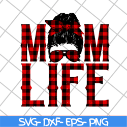 red plaid messy hair bun mom life svg, mother's day svg, eps, png, dxf digital file mtd23042140