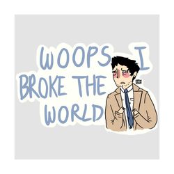 supernatural tropes svg, woops i broke the world svg,supernatural svg,supernatural shirt, supernatural pin, supernatural