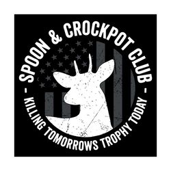 spoon and crockpot club killing tomorrows trophy today svg, trending svg, spoon and crockpot club svg, spoon and crockpo
