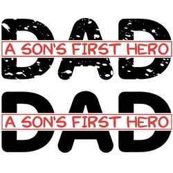 dad a son first hero svg, fathers day svg, funny happy fathers day svg, daddy svg, fathers day gift svg, son svg, hero s