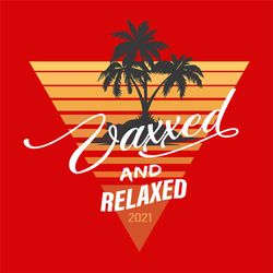 vaxxed and relaxed svg, trending svg, vaxxed svg, relax svg, summer waxxed svg, summer relax svg, summer holiday svg, re