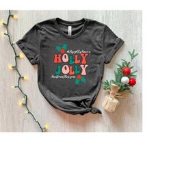 have a holly jolly christmas shirt,christmas shirt,it is the most wonderful time of the year,matching family shirt,famil