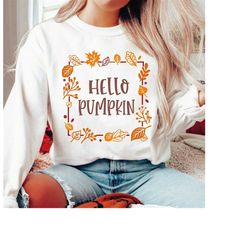 hello pumpkin sweatshirt, autumn sweater, fall sweatshirt, cute pumpkin sweater, thanksgiving sweater, autumn leaves and