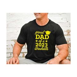 proud dad of a 2023 graduate shirt, graduate dad shirt, proud dad of a 2023 graduation gift, graduation shirt, senior gr