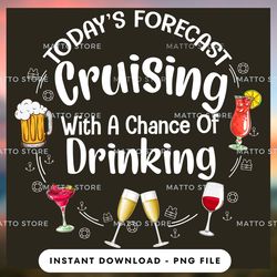 outdoor lover png design - today's forecast cruising with a chance of drinking  - cruise gifts  - instant download