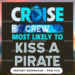 outdoor lover png design - cruise crew most likely to kiss a pirate - cruise gifts  - instant download