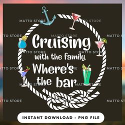 outdoor lover png design - cruising with my family where's the bar - cruise gifts  - instant download