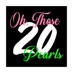 oh those 20 pearls, sorority svg, aka girl gang svg, aka sorority svg