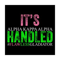 its handled alpha kappa alpha, sorority svg, aka girl gang, aka sorority svg