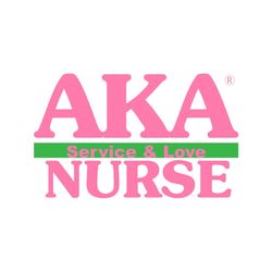 aka nurse service and love, sorority svg, aka girl gang svg, aka sorority svg