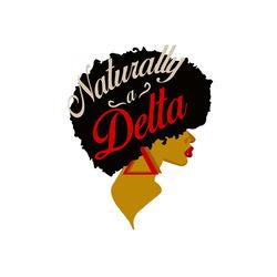 naturally delta svg, black girl svg, delta sigma theta sorority svg