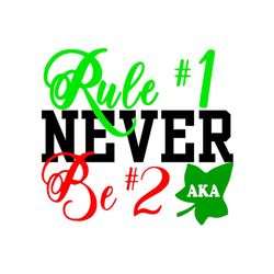 rule never be aka svg,aka svg, aka shirt, aka sorority, alpha kappa alpha svg