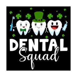 dental squad svg, patrick svg, patrick day svg, dental squad svg, teeth svg, funny teeth svg, lucky svg, teeth patrick s