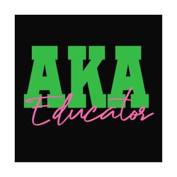 aka educator svg,aka girl gang svg, aka sorority gift, aka sorority svg