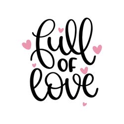 full of love heart funny quotes svg