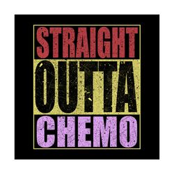 straight outta chemo funny quotes svg