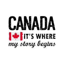 Canada it's where my story begins svg