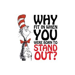 why fit in when you were born to stand out svg, dr seuss svg, cat in the hat svg, dr seuss quotes, dr seuss book svg, dr