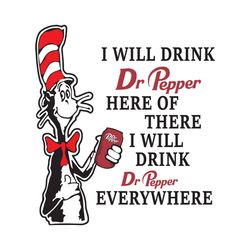 i will drink dr pepper here or there svg, dr seuss svg, dr pepper svg, dr pepper cat svg, seuss svg, dr seuss cat, soft