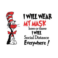 i will wear my mask here or there i will social distance everywhere svg, trending svg, dr seuss svg, cat wear mask,thing