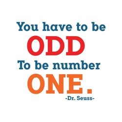 you have to be odd to be number one svg, dr seuss svg, catinthehat svg, thelorax svg, dr seuss quotes svg, lorax svg, th