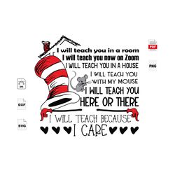 i will teach you now on zoom, school gift svg, teacher, teacher svg, dr seuss hat, teacher gifts, gift for teacher, teac