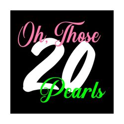 oh those 20 pearls svg,aka girl gang svg, aka svg, aka shirt, aka sorority