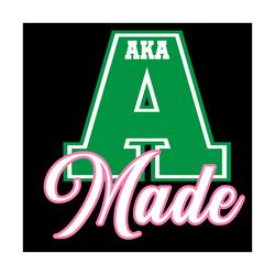 aka made svg, sorority svg, alpha kappa alpha svg, aka girl gang svg