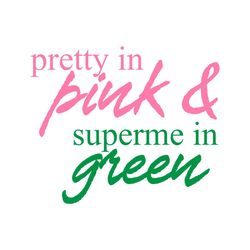 pretty in pink and supreme in green svg, sorority svg, alpha kappa alpha