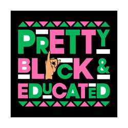 pretty black and educated svg, sorority svg, alpha kappa alpha