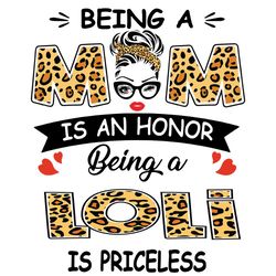 being a mom is an honor being a loli is priceless svg, mothers day svg, being a loli svg, being loli svg, loli svg, bein