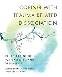 coping with trauma-related dissociation: skills training for patients and therapists