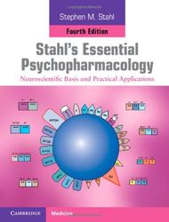 stahl's essential psychopharmacology: neuroscientific basis and practical applications